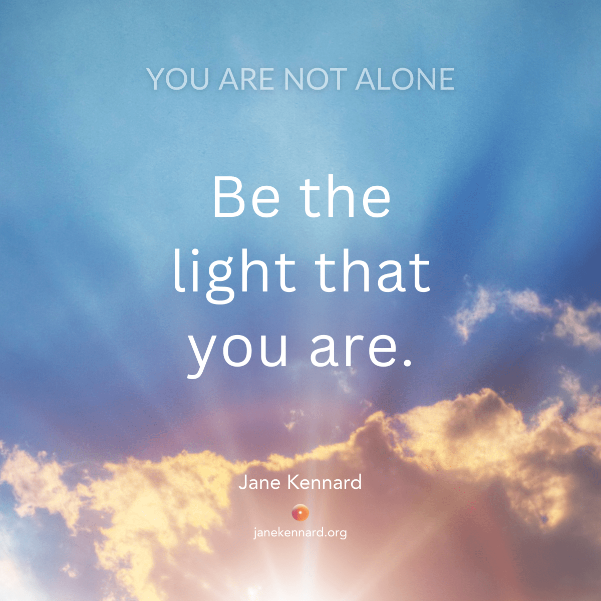 Be-The-Light-That-You-Are-Psychic-Medium-Jane-Kennard-quotes-1-min