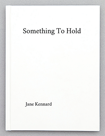 Something To Hold book by Author Jane Kennard