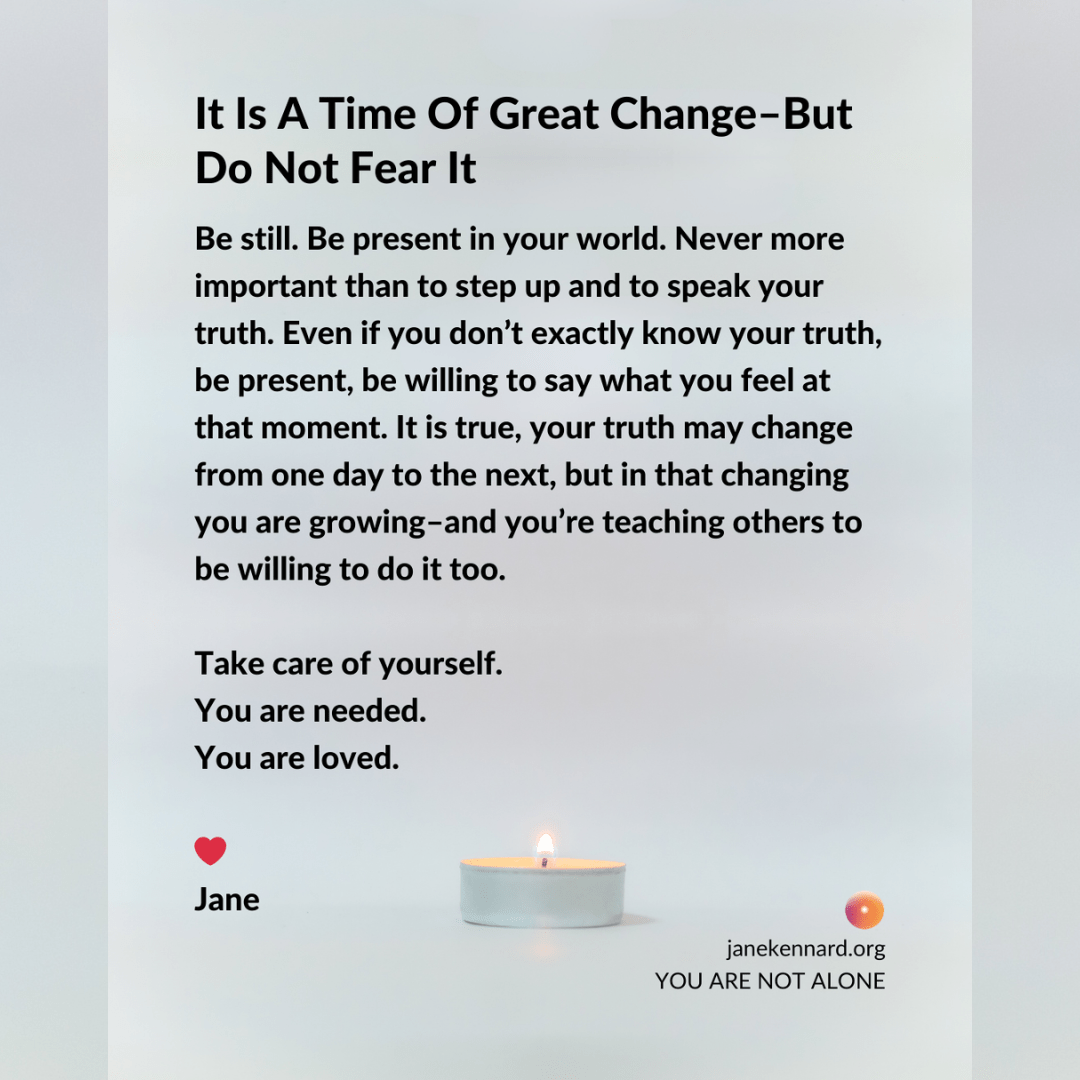 It-Is-A-Time-Of-Great-Change-Do-Not-FearIt-Psychic-Medium-Jane-Kennard-quotes-1080