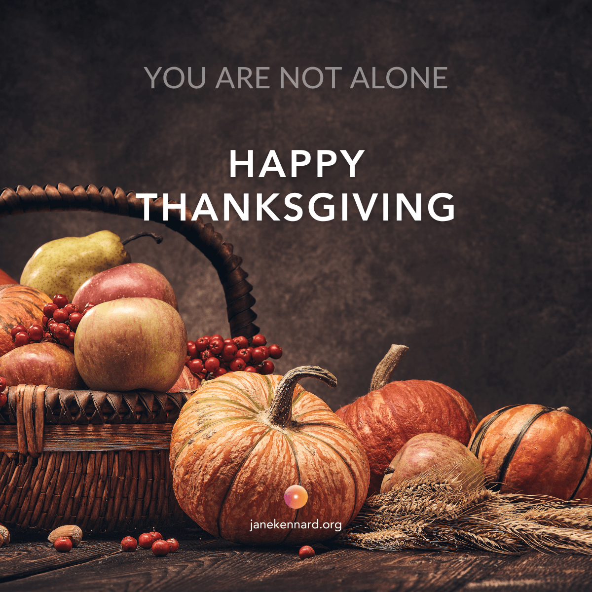 Jane-Kennard-Thanksgiving-Psychic-Medium-Spiritual-Intuitive-You-Are-Not-Alone-1-min