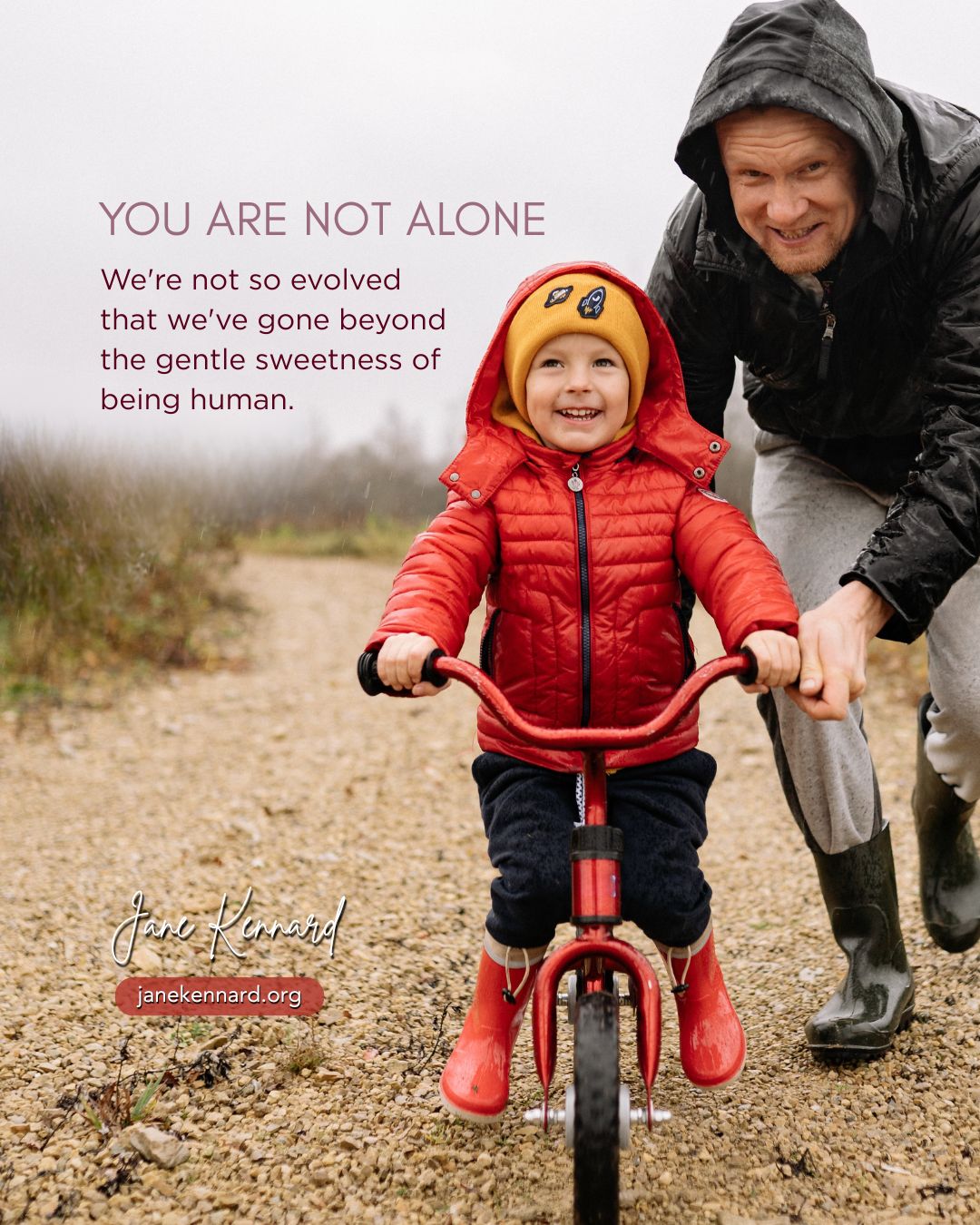 We're not so evolved that we've gone beyond the gentle sweetness of being human. You Are Not Alone